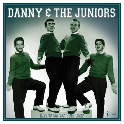 Let's Go To The Hop. Best A's & B's 1957 - Vinile LP di Danny & The Juniors