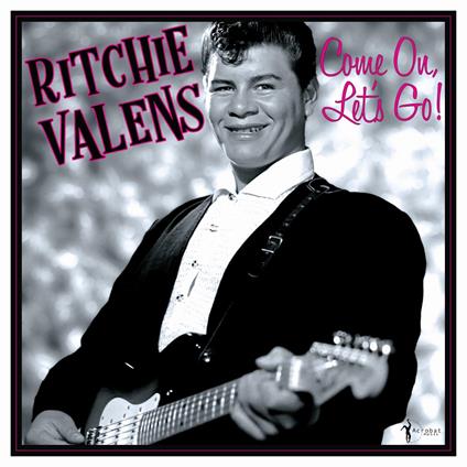 Come On, Let'S Go!. The Singles & More - Vinile LP di Ritchie Valens