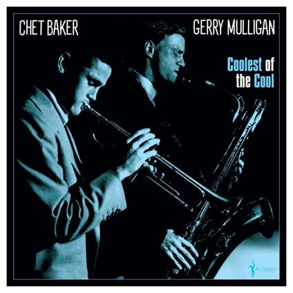 Coolest Of The Cool. 1952-53 - Vinile LP di Chet Baker,Gerry Mulligan