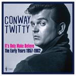 It's Only Make Believe. The Early Years 1957-62