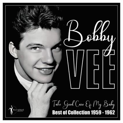 Take Good Care Of My Baby. Best Of 1959-62 - Vinile LP di Bobby Vee