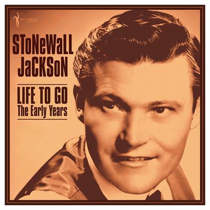 Life To Go. The Early Years 1958-62 - Vinile LP di Stonewall Jackson
