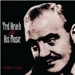 And His Music 1944-1954 - CD Audio di Ted Heath