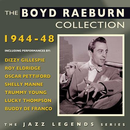 The Boyd Raeburn Collection 1944-48 - CD Audio di Boyd Raeburn
