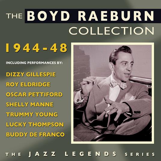 The Boyd Raeburn Collection 1944-48 - CD Audio di Boyd Raeburn