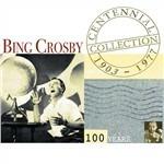 The Centennial Collection - CD Audio di Bing Crosby