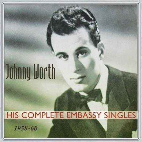 His Complete Embassy Singles 1958-1960 - CD Audio di Johnny Worth