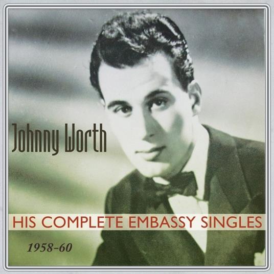 His Complete Embassy Singles 1958-1960 - CD Audio di Johnny Worth