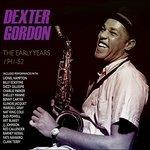The Early Years 1941-52 - CD Audio di Dexter Gordon