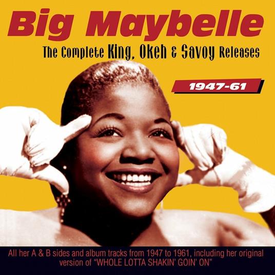 The Complete King, Okeh And Savoy Releases 1947-61 - CD Audio di Big Maybelle
