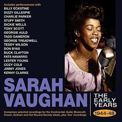 The Early Years 1944-48 - CD Audio di Sarah Vaughan