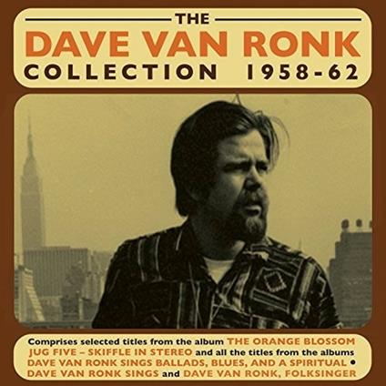 The Dave Van Ronk Collection 1958-62 - CD Audio di Dave Van Ronk
