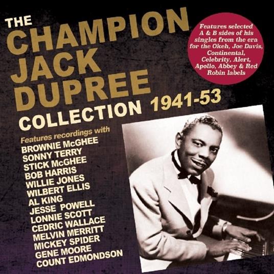 The Champion Jack Dupree Collection 1941-1953 - CD Audio di Champion Jack Dupree