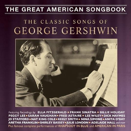 The Great American Songbook. The Classic Songs of George Gershwin - CD Audio di George Gershwin
