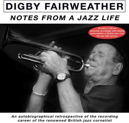 Notes from a Jazz Life - CD Audio di Digby Fairweather