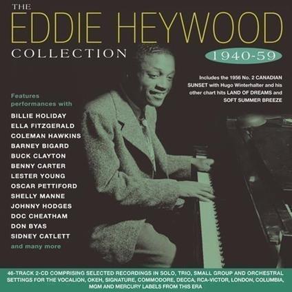 The Eddie Heywood Collection 1940-60 - CD Audio di Eddie Heywood