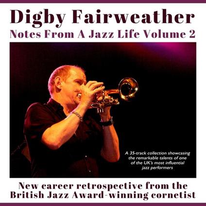 Notes From A Jazz Life Vol. 2 - CD Audio di Digby Fairweather