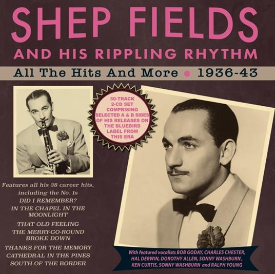 All The Hits And More 1936-1943 - CD Audio di Shep And His Rippling Rhythm Fields
