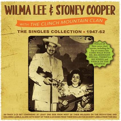 The Singles Collection 1947-62 - CD Audio di Wilma Lee,Stoney Cooper