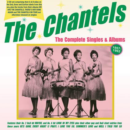 Complete Singles & Albums 1957-62 - CD Audio di Chantels