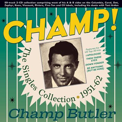 Champ! The Singles Collection 1951-62 - CD Audio di Champ Butler