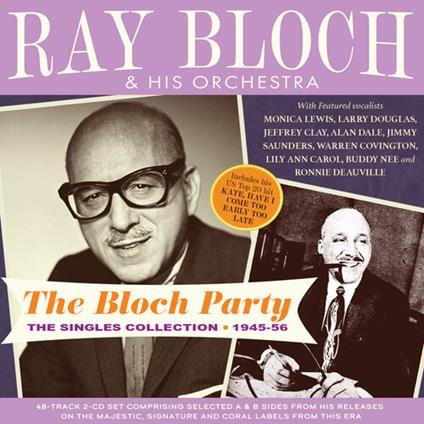 The Bloch Party - The Singles Collection 1945-56 - CD Audio di Ray Bloch
