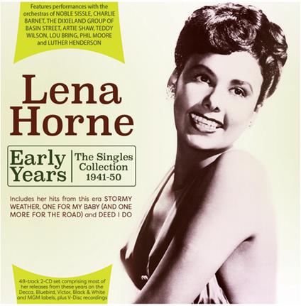 Early Years - The Singles Collection 1941-50 - CD Audio di Lena Horne