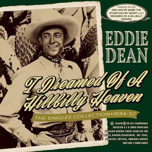 I Dreamed Of A Hillbilly Heaven - The Singles Collection - CD Audio di Eddie Dean