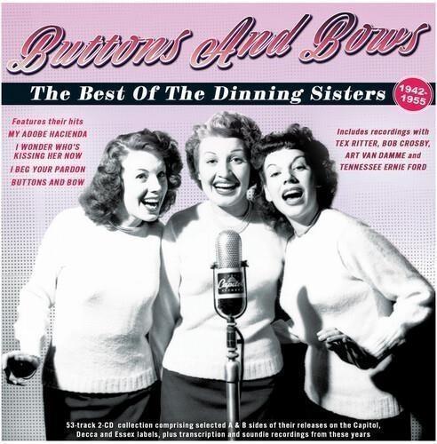Buttons And Bows - The Best Of The Dinning Sisters 1942-55 - CD Audio di Dinning Sisters