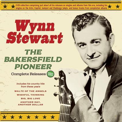 The Bakersfield Pioneer - Complete Releases 1954-62 - CD Audio di Wynn Stewart