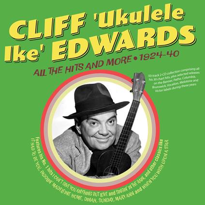 All The Hits And More 1924-40 - CD Audio di Cliff Ukulele Ike Edwards