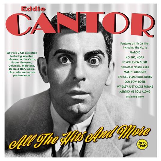 All The Hits And More 1917-47 - CD Audio di Eddie Cantor