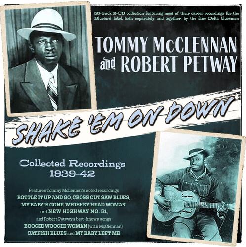 Shake 'Em On Down - Collected Recordings 1939-42 - CD Audio di Tommy McClennan,Robert Petway