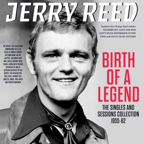 Birth Of A Legend - The Singles & Sessions Collection 1955-62 - CD Audio di Jerry Reed