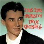 This Time - The Best Of - CD Audio di Troy Shondell