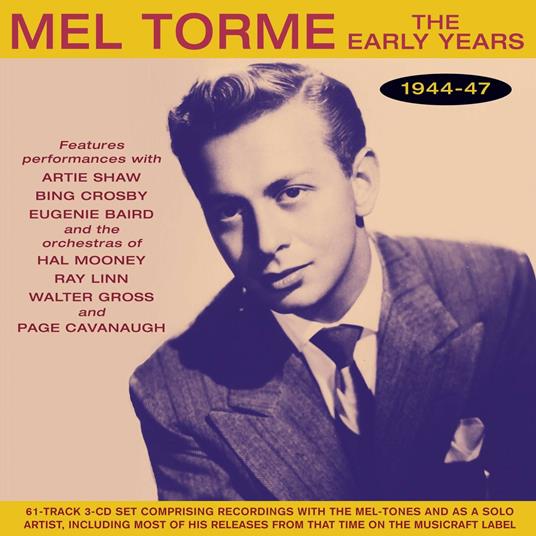 The Early Years 1944-1947 - CD Audio di Mel Tormé