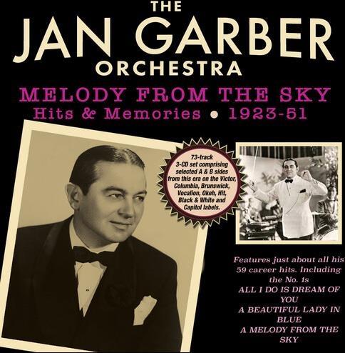Melody From The Sky - Hits & Memories 1923-51 - CD Audio di Jan Garber