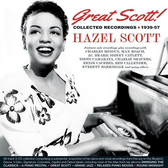 Great Scott! Collected Recordings 1939-57 - CD Audio di Hazel Scott