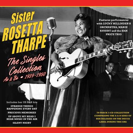 The Singles Collection As & Bs 1939-1950 - CD Audio di Rosetta Tharpe