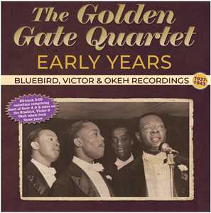 CD Early Years - Bluebird, Victor & Okeh Recordings 1937-43 Golden Gate Quartet