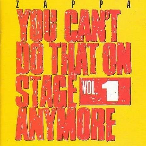 You Can't Do That on Stage Anymore vol.1 - CD Audio di Frank Zappa