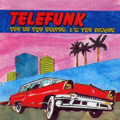 You're the Driver I'm the Singer - CD Audio di Telefunk