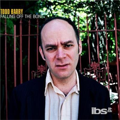 Falling Off The Bone - CD Audio di Todd Barry
