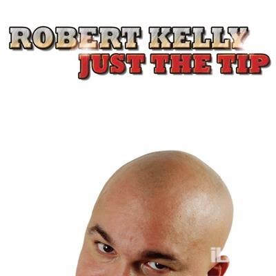 Just The Tip - CD Audio di Robert Kelly