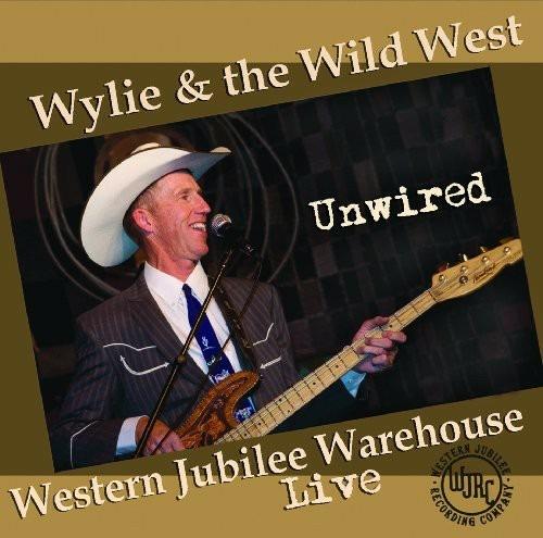 Unwired Live - CD Audio di Wylie & the Wild West