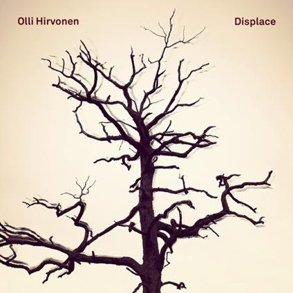 Displace - CD Audio di Olli Hirvonen