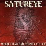Where Flesh and Divinity Collide - CD Audio di Satureye