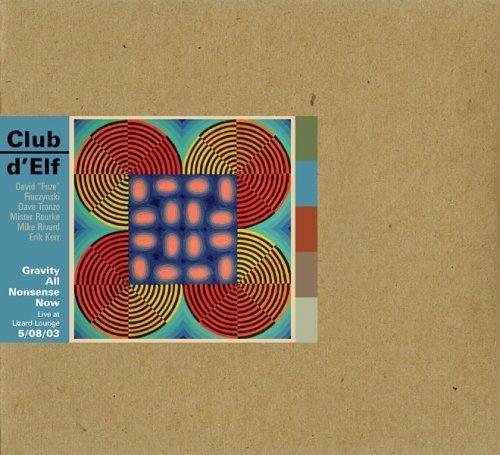 Gravity All Nonsense Now - CD Audio di Club d'Elf