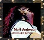 Something in Between - CD Audio di Matt Andersen