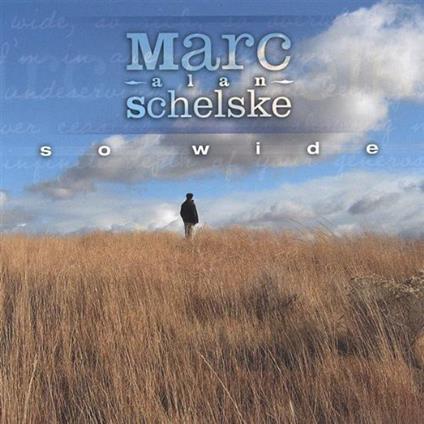 Marc Alan Schelske - So Wide - CD Audio